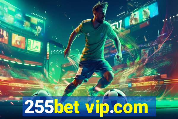 255bet vip.com